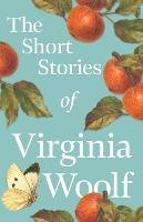 The Short Stories of Virginia Woolf - Virginia Woolf - cover