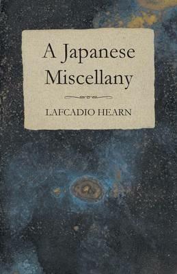 A Japanese Miscellany - Lafcadio Hearn - cover