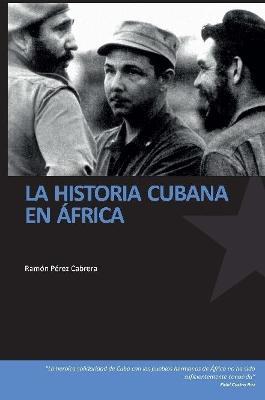 La historia cubana en Africa - Ramon Perez Cabrera - cover