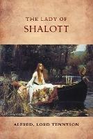 The Lady of Shalott - Alfred Lord Tennyson,Keith Seddon,Jocelyn Almond - cover