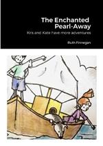 The Enchanted Pearl-Away: Kris and Kate have more adventures