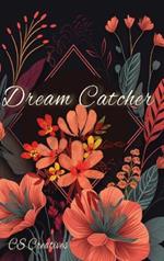 Dream Journal, Dream Catcher: Your Ultimate Guide to Unlocking Your Mind's Mysteries and Catching the Zzz's You Deserve
