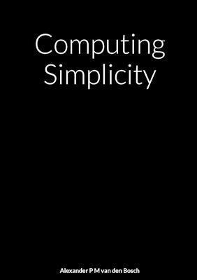 Computing Simplicity - Alexander P M Van Den Bosch - cover