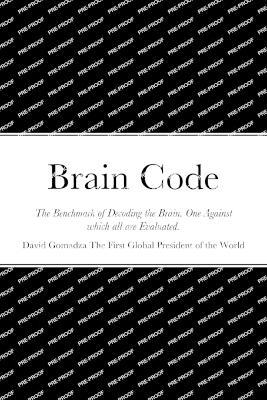 Brain Code: The Benchmark of Decoding the Brain. One Against which all are Evaluated. - David Gomadza - cover