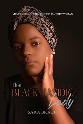 That Black Hasidic Lady - Sara Braun - cover