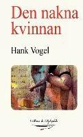 Den nakna kvinnan - Hank Vogel - cover
