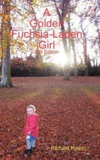 A Golden Fuchsia-Laden Girl - Richard Rydon - cover