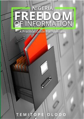 Freedom of Information: A Practical Guide for Nigerians - Temitope Olodo - cover