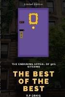 The Best of The Best: The Enduring Appeal of 90s Sitcoms - Rp Ornig - cover