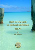 Light on the Path to Spiritual Perfection - Book VI - Ray Del Sole - cover