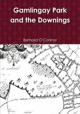 Gamlingay Park and the Downings - Bernard O'Connor - cover