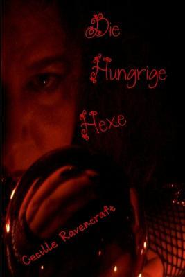 Die Hungrige Hexe - Cecille Ravencraft - cover