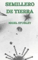 Semillero de Tierra - Nigel Stubley - cover