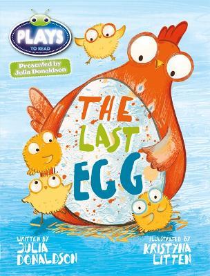 Bug Club Guided Julia Donaldson Plays Year 1 Blue The Last Egg - Julia Donaldson - cover