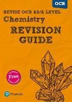 Pearson REVISE OCR AS/A Level Chemistry Revision Guide inc online edition - 2023 and 2024 exams