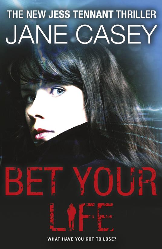 Bet Your Life - Jane Casey - ebook