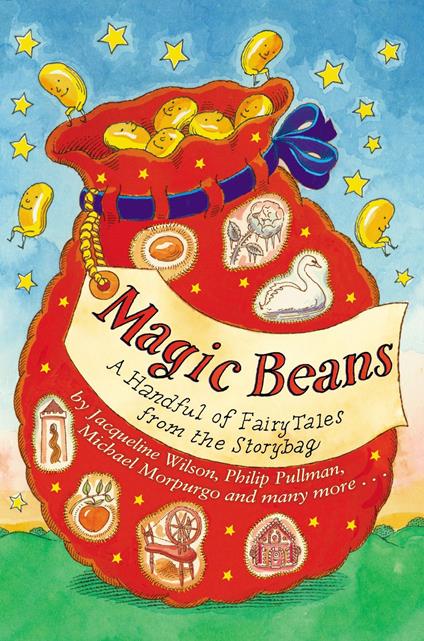 Magic Beans: A Handful of Fairytales from the Storybag - Malorie Blackman,Henrietta Branford,Gillian Cross,Berlie Doherty - ebook