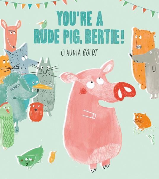 You're A Rude Pig, Bertie! - Claudia Boldt - ebook