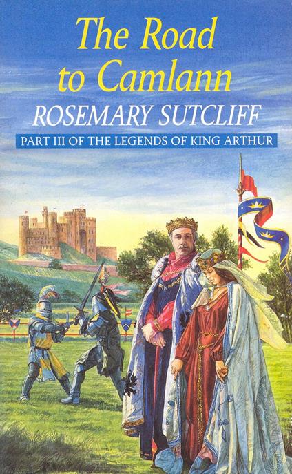 The Road To Camlann - Sutcliff Rosemary - ebook