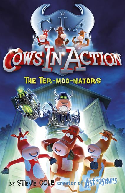 Cows in Action 1: The Ter-moo-nators - Steve Cole - ebook