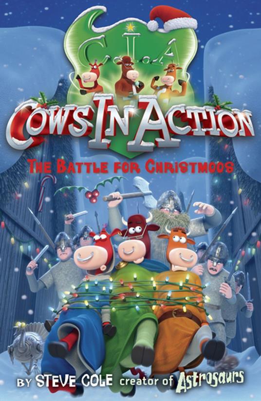 Cows In Action 6: The Battle for Christmoos - Steve Cole - ebook