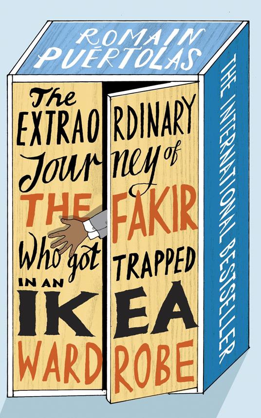 The Extraordinary Journey of the Fakir who got Trapped in an Ikea Wardrobe