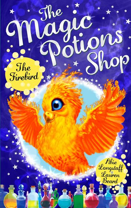 The Magic Potions Shop: The Firebird - Abie Longstaff - ebook