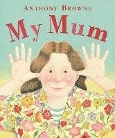 My Mum - Anthony Browne - ebook