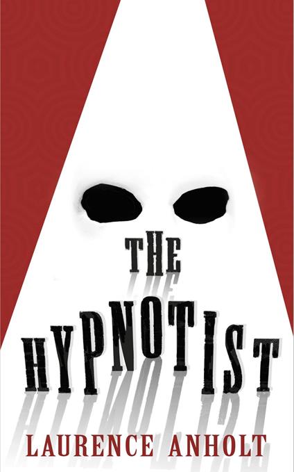 The Hypnotist - Laurence Anholt - ebook