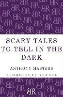 Scary Tales To Tell In The Dark - Anthony Masters - cover