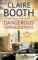 Dangerous Consequences - Claire Booth - cover