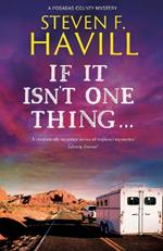 If It Isn't One Thing . . .