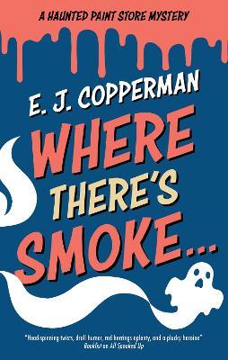 Where There's Smoke . . . - E.J. Copperman - cover