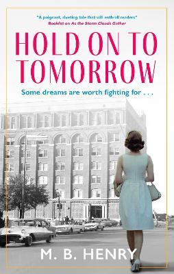 Hold on to Tomorrow - M. B. Henry - cover