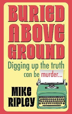 Buried Above Ground - Mike Ripley - cover