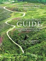 The Shepherd's Guide Through the Valley of Debt and Financial Change: A Comprehensive Manual for Financial Management, Counseling and Spiritual Guidance - PhD MDiv RFC Flora L. Williams - cover