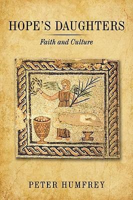 Hope's Daughters: Faith and Culture - Peter Humfrey - cover