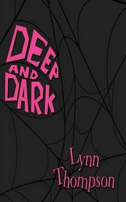 Deep And Dark - Lynn Thompson - cover