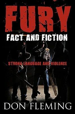 Fury: Fact and Fiction, Strong Language and Violence - Don Fleming - cover
