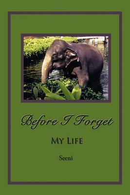 Before I Forget: My Life - Seeni - cover