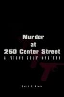 Murder at 250 Center Street: A 