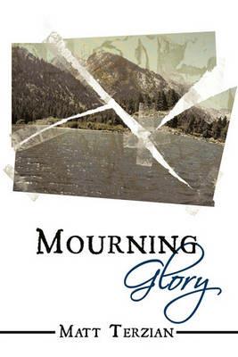 Mourning Glory - Matt Terzian - cover