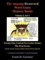 The Amazing Illustrated Word Game Memory Books, Vol. 2, Set 1: Twenty-One Central Five-Letter-Stems; The First Seven: NEAST, IEAST, INAST, INEST, INEAT, INEAS and REAST