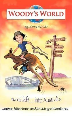 Woody's World Turns Left...into Australia - John Wood - cover
