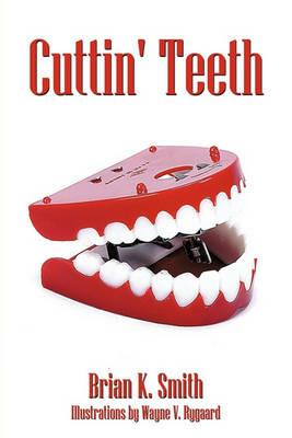 Cuttin' Teeth - Brian K. Smith - cover