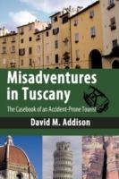 Misadventures in Tuscany: The Casebook of an Accident-Prone Tourist