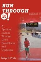 Run Through It: A Spiritual Journey Through Life's Roadblocks and Obstacles - George B. Prude - cover