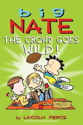 Big Nate: The Crowd Goes Wild! - Lincoln Peirce - cover