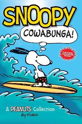 Snoopy: Cowabunga!: A PEANUTS Collection - Charles M. Schulz - cover