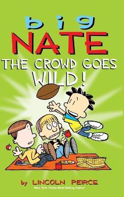 Big Nate: The Crowd Goes Wild! - Lincoln Peirce - cover